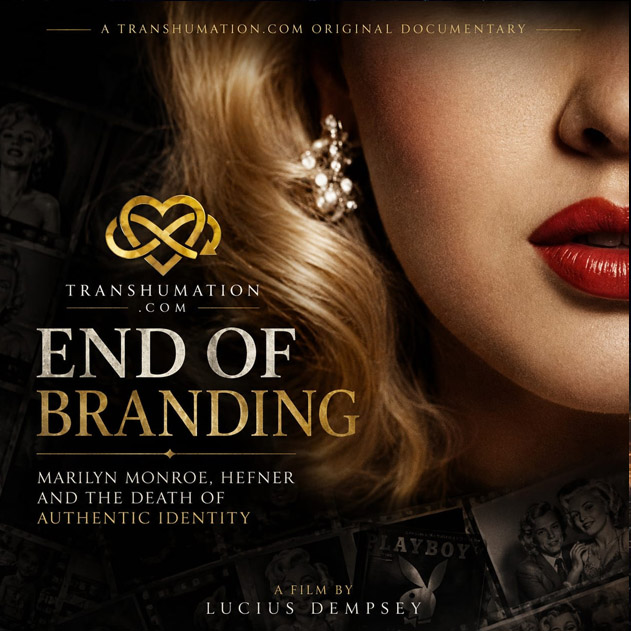 End of Branding — Marilyn Monroe, Hefner and the Death of Authentic Identity