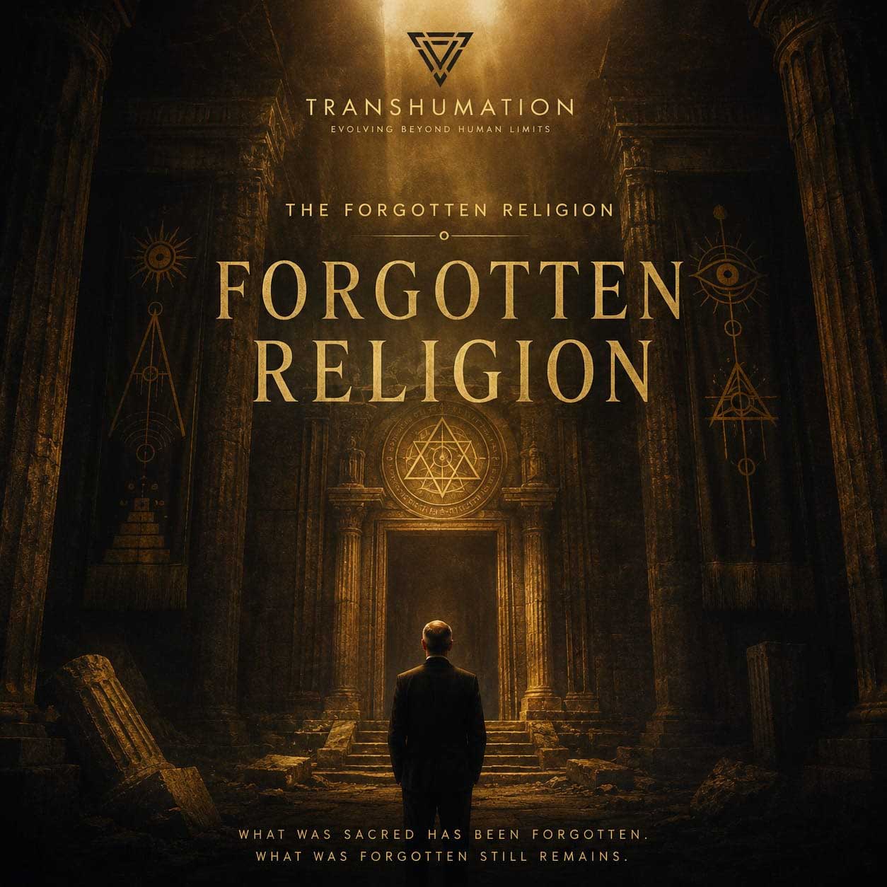 Forgotten Religion | Ancient Gods, Symbols and the Hidden Structures of Human Civilization